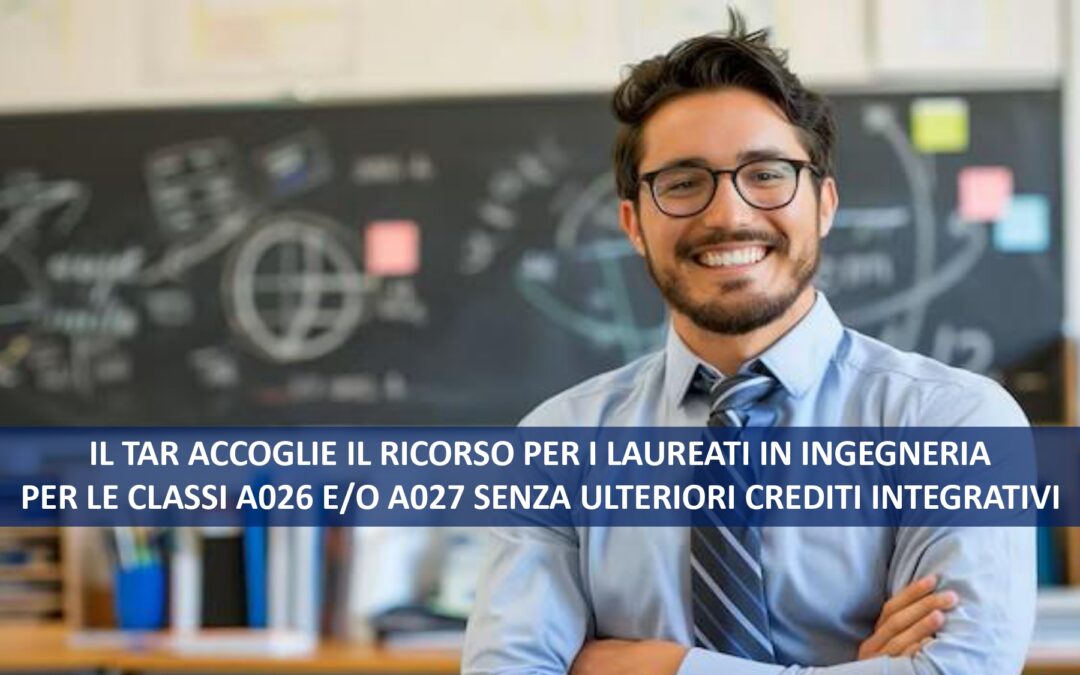 VITTORIA: IL TAR ACCOGLIE IL RICORSO PER I LAUREATI IN INGEGNERIA PER L’INSEGNAMENTO NELLE CLASSI DI CONCORSO A026, A027, A028, A031 E A037