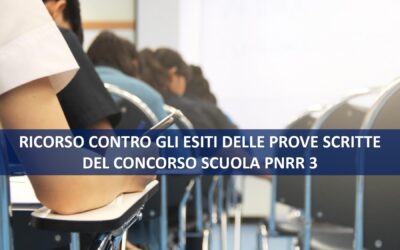 RICORSO CONTRO GLI ESITI DELLE PROVE SCRITTE DEL CONCORSO SCUOLA PNRR 3